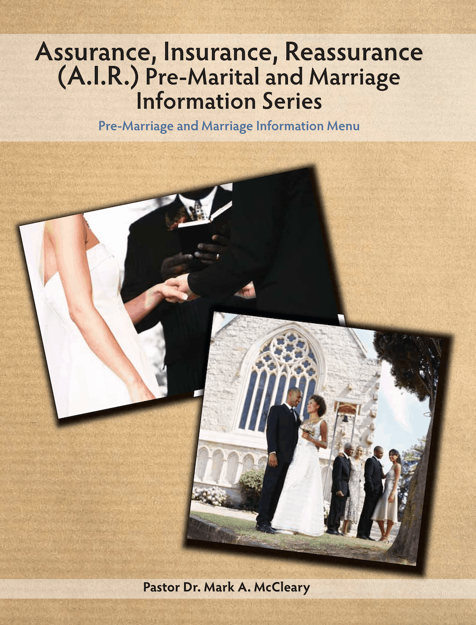 Assurance, Insurance, Reassurance (A.I.R.) Pre-Marital and Marriage Information Series